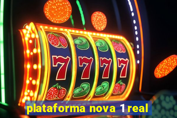 plataforma nova 1 real